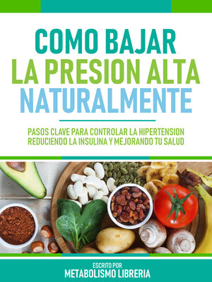 cover image of Como Bajar La Presion Alta Naturalmente